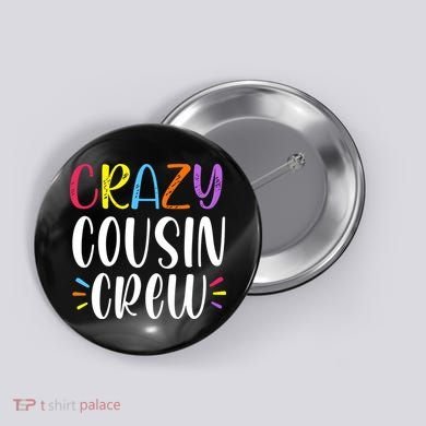 Crazy Cousin Crew Gift Button