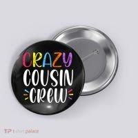 Crazy Cousin Crew Gift Button thumb 0