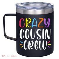 Crazy Cousin Crew Gift 12oz Stainless Steel Coffee Mug thumb 2