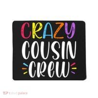 Crazy Cousin Crew Gift Mousepad thumb 0