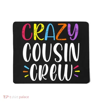 Crazy Cousin Crew Gift Mousepad