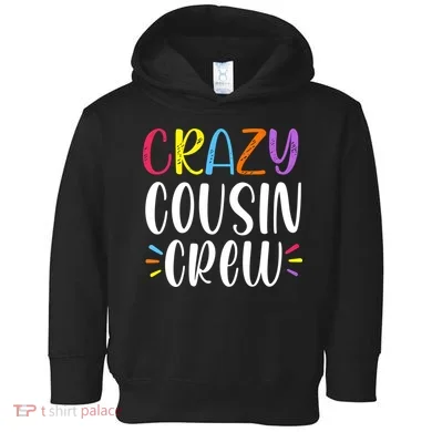 Crazy Cousin Crew Gift Toddler Hoodie