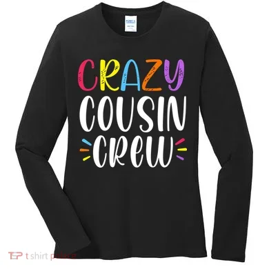 Crazy Cousin Crew Gift Women's Long Sleeve Shirt