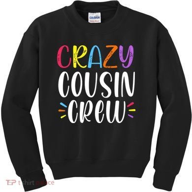 Crazy Cousin Crew Gift Kids Sweatshirt
