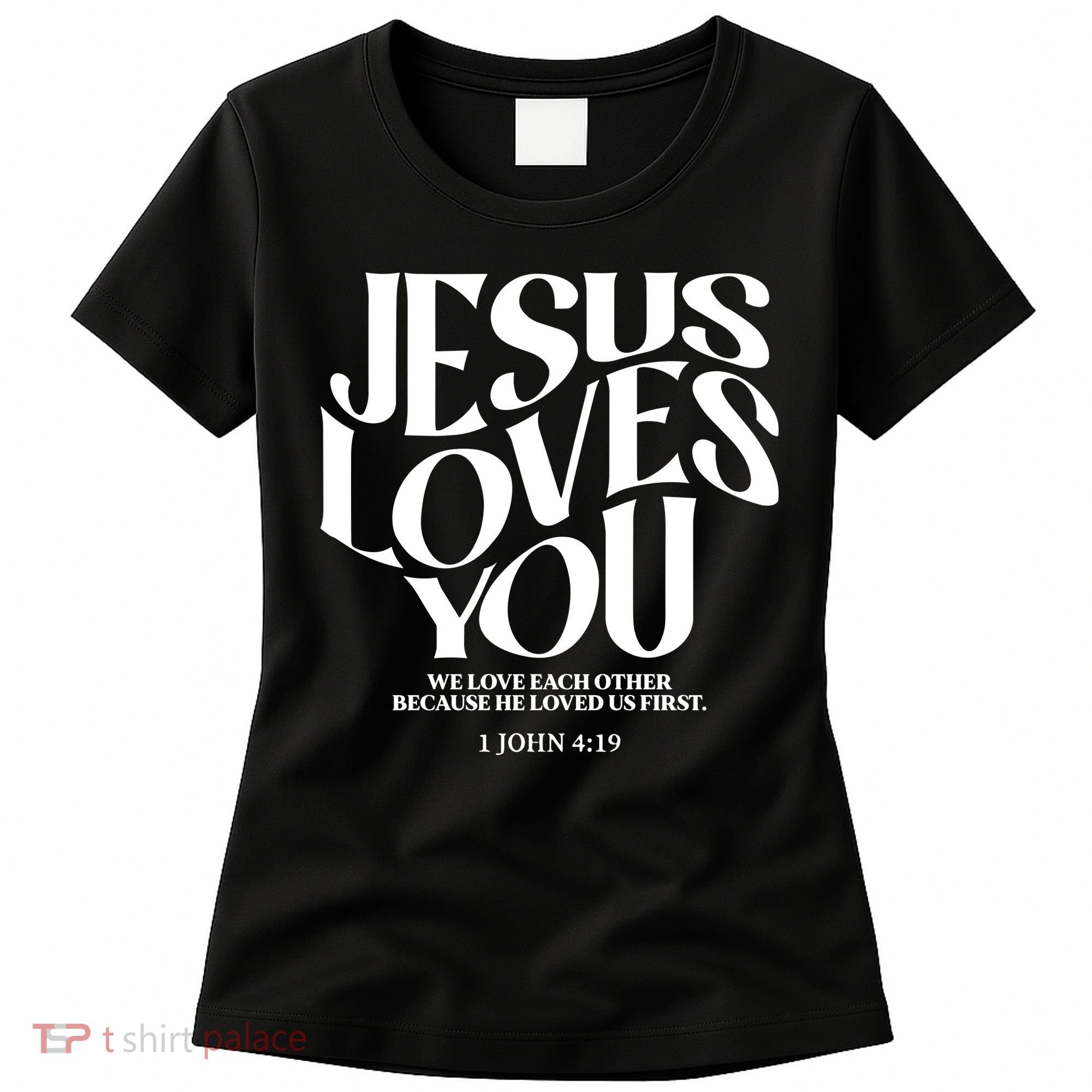 Christian Jesus Loves You Women's T-Shirt