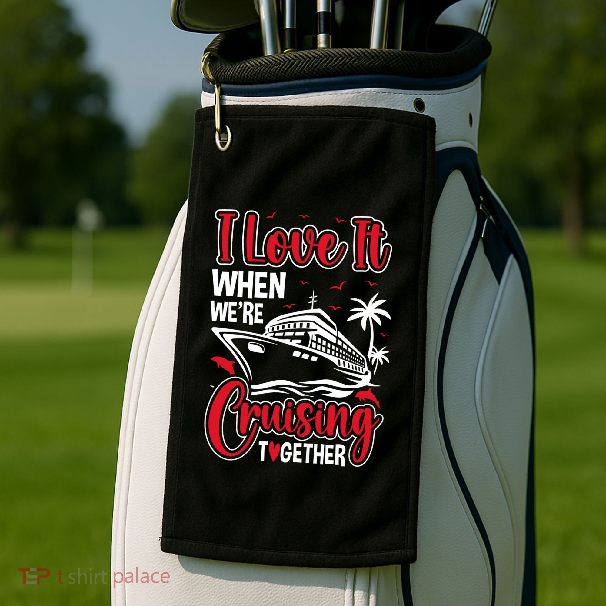 Cruising Couple Cruise Love It When WeRe Cruisin Together Cute Gift Golf Towel