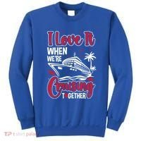 Cruising Couple Cruise Love It When WeRe Cruisin Together Cute Gift Sweatshirt thumb 0