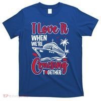 Cruising Couple Cruise Love It When WeRe Cruisin Together Cute Gift T-Shirt thumb 0