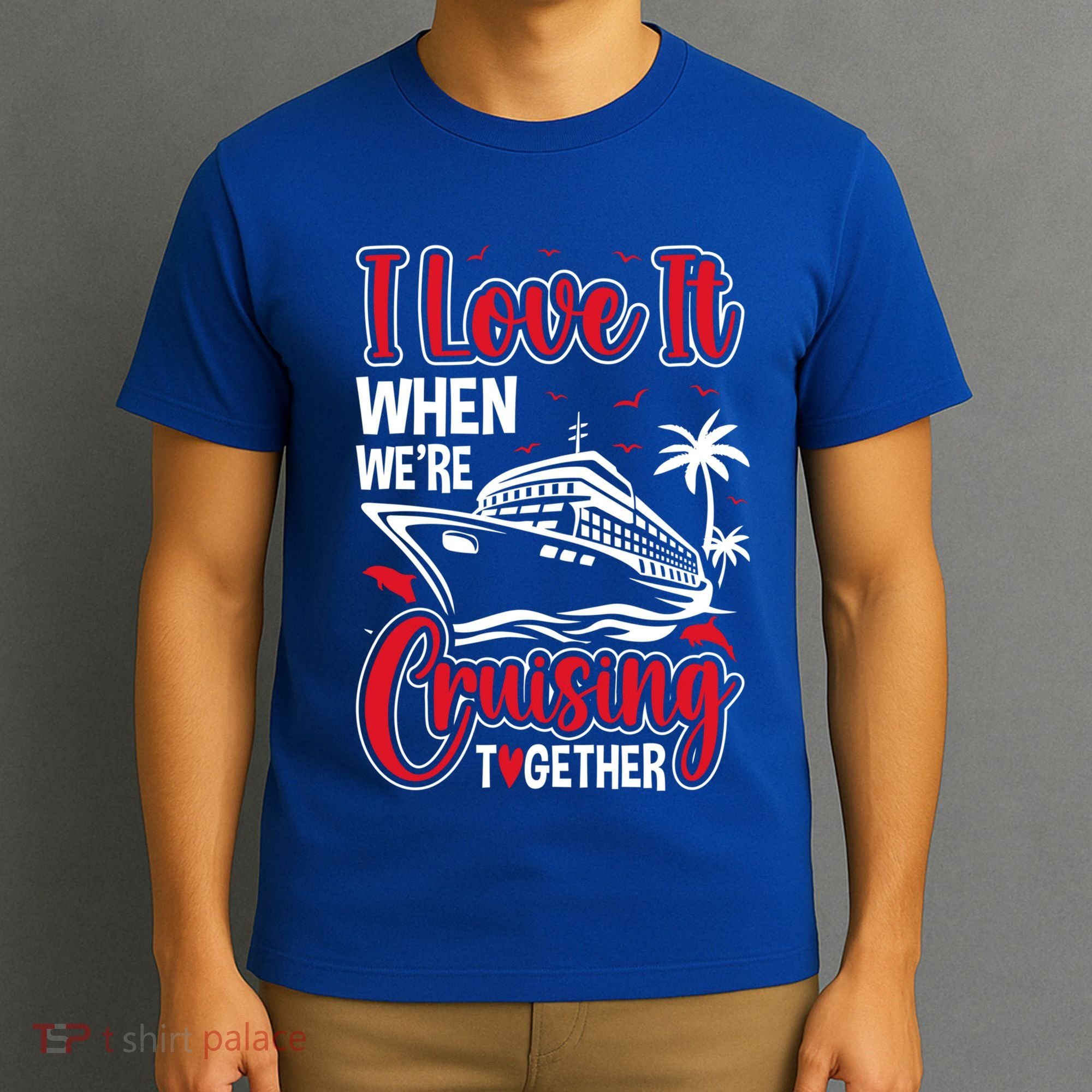 Cruising Couple Cruise Love It When WeRe Cruisin Together Cute Gift T-Shirt