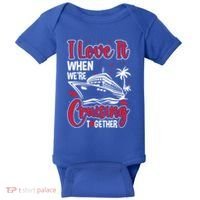 Cruising Couple Cruise Love It When WeRe Cruisin Together Cute Gift Baby Bodysuit thumb 0