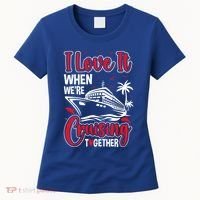 Cruising Couple Cruise Love It When WeRe Cruisin Together Cute Gift Women's T-Shirt thumb 0