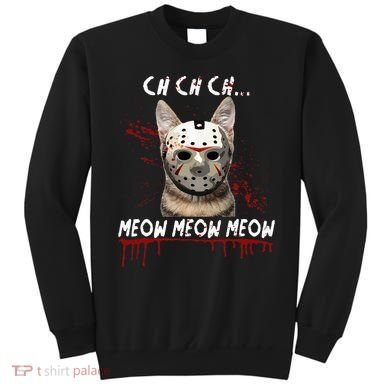Ch Ch Ch Meow Meow Scary Friday Costume Halloween Cat Sweatshirt