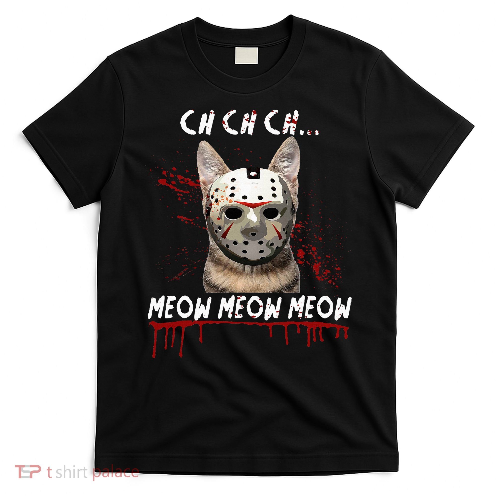 Ch Ch Ch Meow Meow Scary Friday Costume Halloween Cat T-Shirt