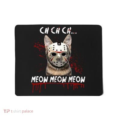 Ch Ch Ch Meow Meow Scary Friday Costume Halloween Cat Mousepad