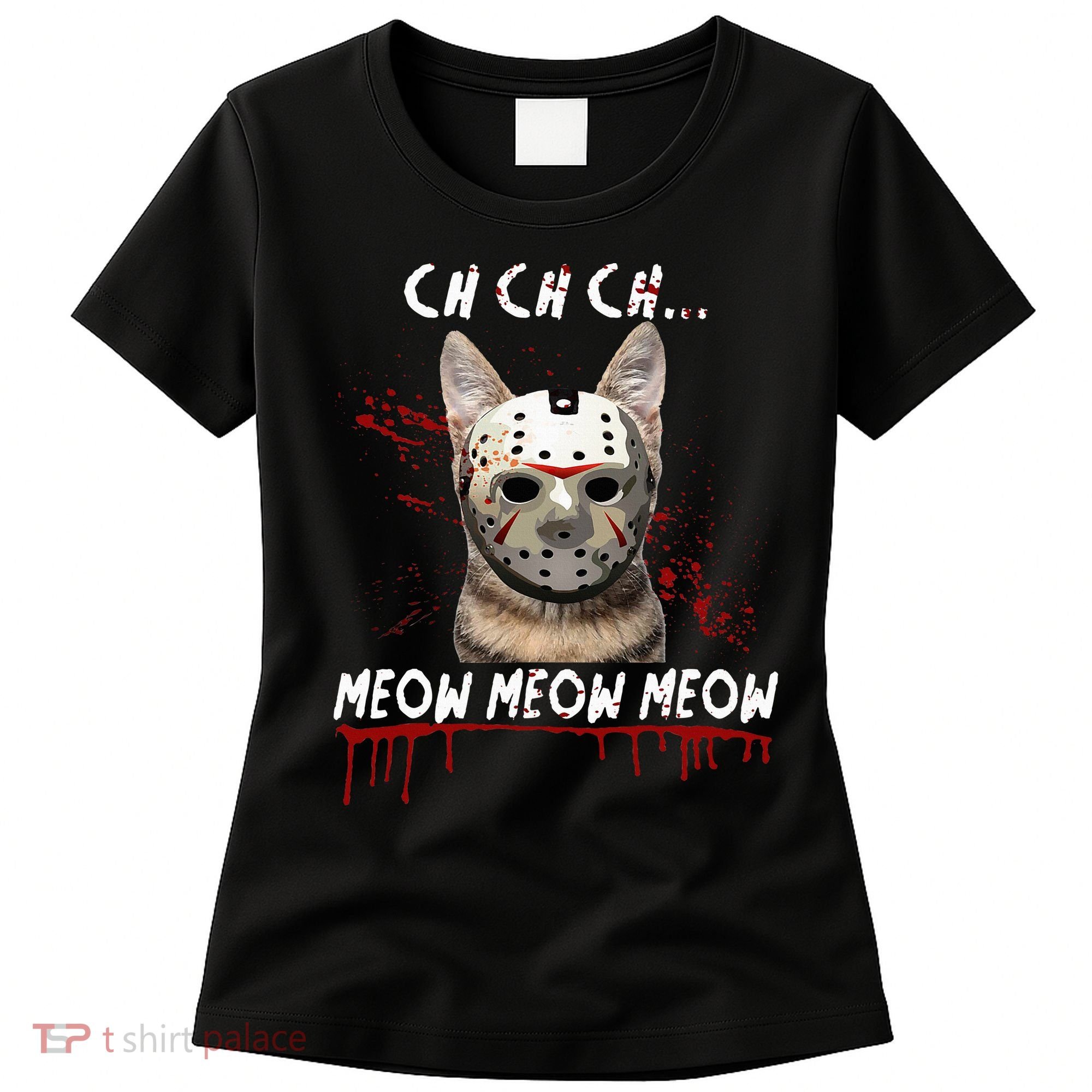 Ch Ch Ch Meow Meow Scary Friday Costume Halloween Cat Women's T-Shirt