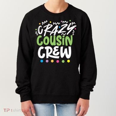 Crazy Cousin Crew Green Meaningful Gift Women's Sweatshirt