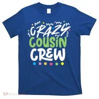 Crazy Cousin Crew Green Meaningful Gift T-Shirt thumb 0