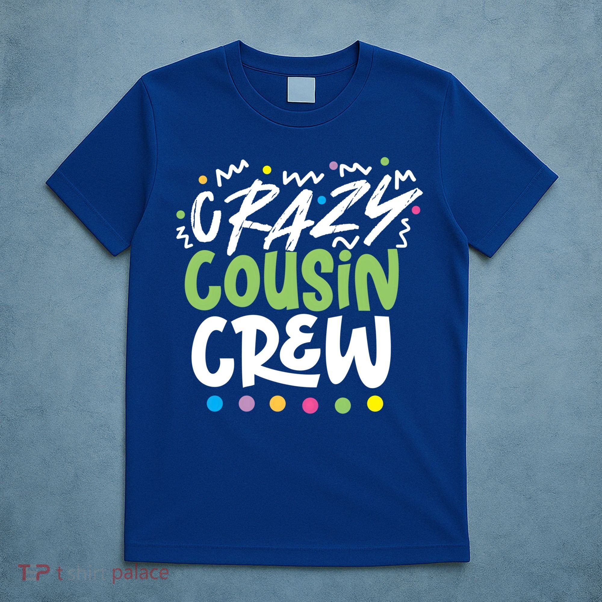 Crazy Cousin Crew Green Meaningful Gift T-Shirt