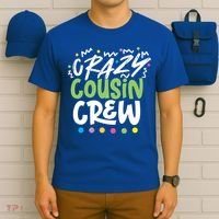 Crazy Cousin Crew Green Meaningful Gift T-Shirt thumb 6