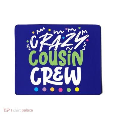 Crazy Cousin Crew Green Meaningful Gift Mousepad