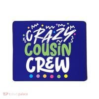 Crazy Cousin Crew Green Meaningful Gift Mousepad thumb 0