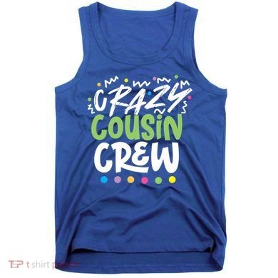 Crazy Cousin Crew Green Meaningful Gift Tank Top