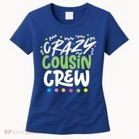 Crazy Cousin Crew Green Meaningful Gift Women's T-Shirt thumb 0