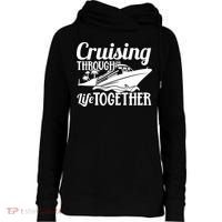 Couple Cruise Cruising Through Life Together Cute Gift Womens Funnel Neck Pullover Hood thumb 0