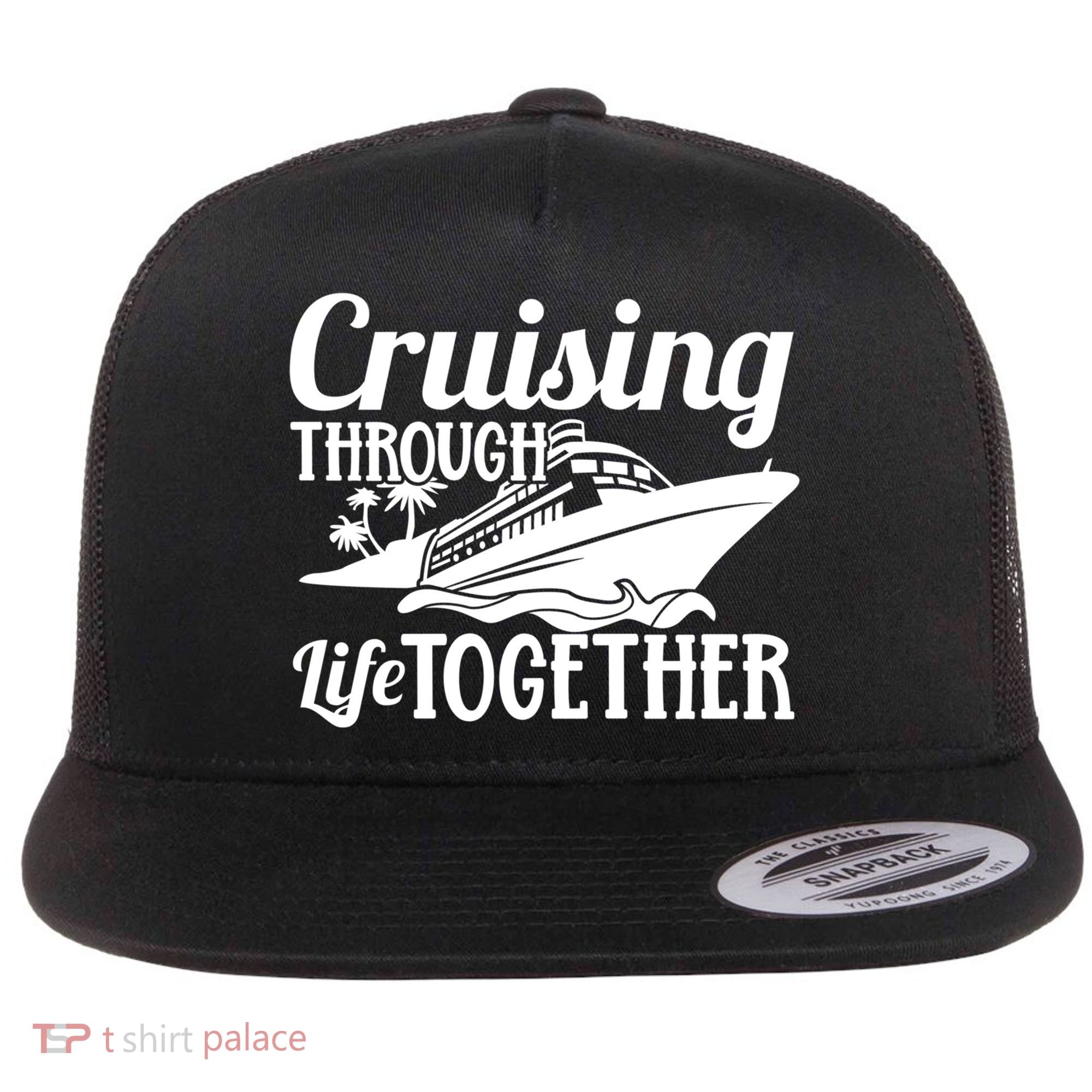 Couple Cruise Cruising Through Life Together Cute Gift Flat Bill Trucker Hat