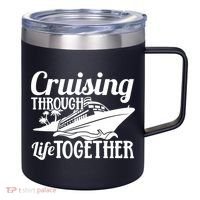 Couple Cruise Cruising Through Life Together Cute Gift 12oz Stainless Steel Coffee Mug thumb 0