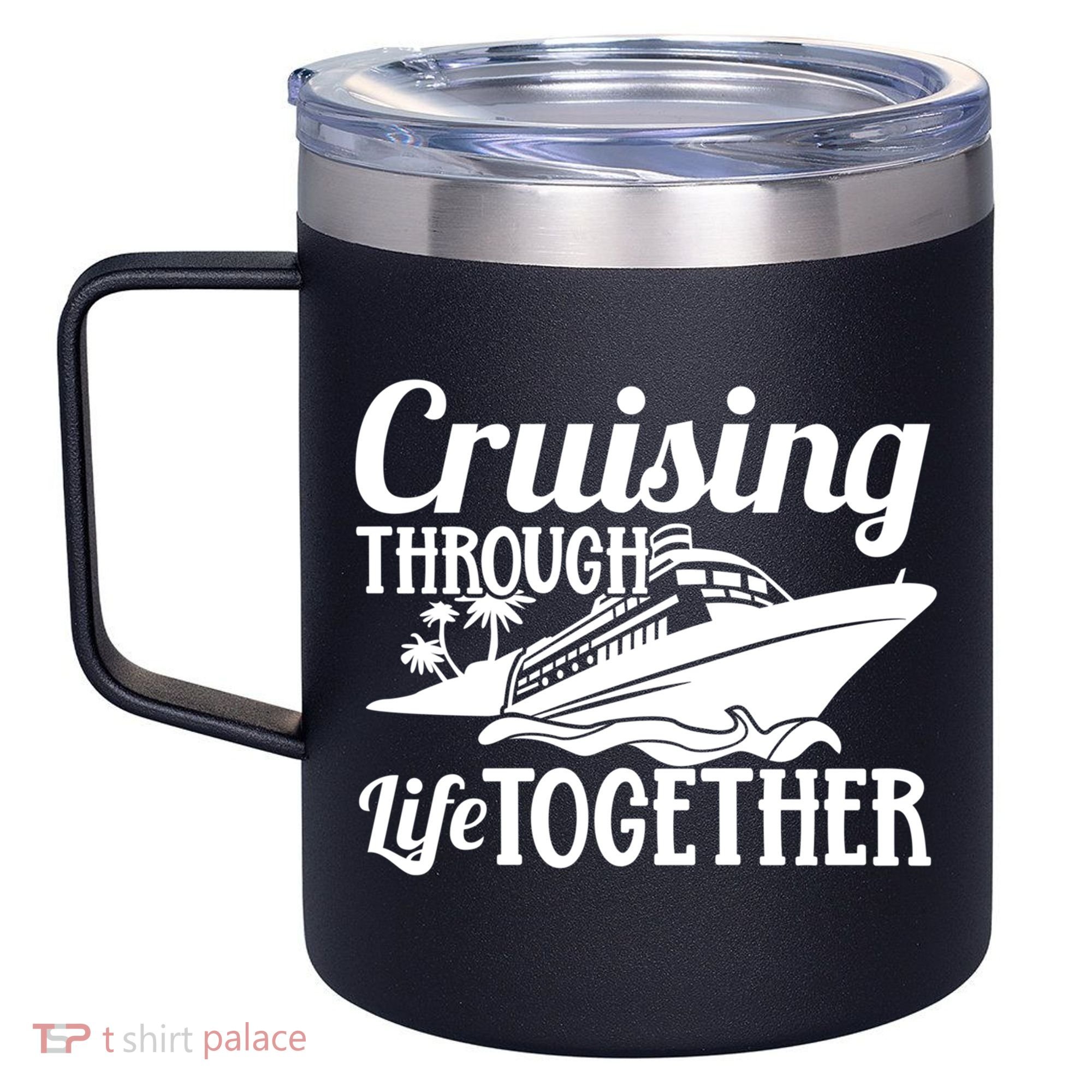 Couple Cruise Cruising Through Life Together Cute Gift 12oz Stainless Steel Coffee Mug