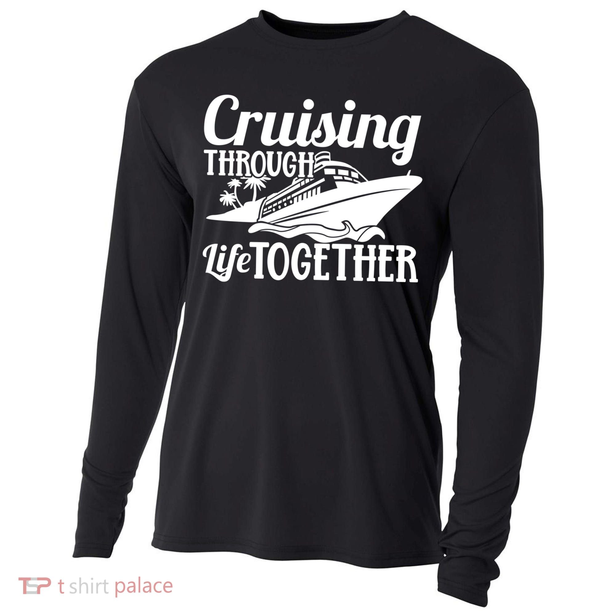 Couple Cruise Cruising Through Life Together Cute Gift Cooling Performance Long Sleeve Crew