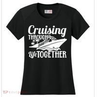 Couple Cruise Cruising Through Life Together Cute Gift Women's Cooling Performance Crew T-Shirt thumb 0
