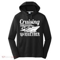 Couple Cruise Cruising Through Life Together Cute Gift Performance Fleece Hoodie thumb 0