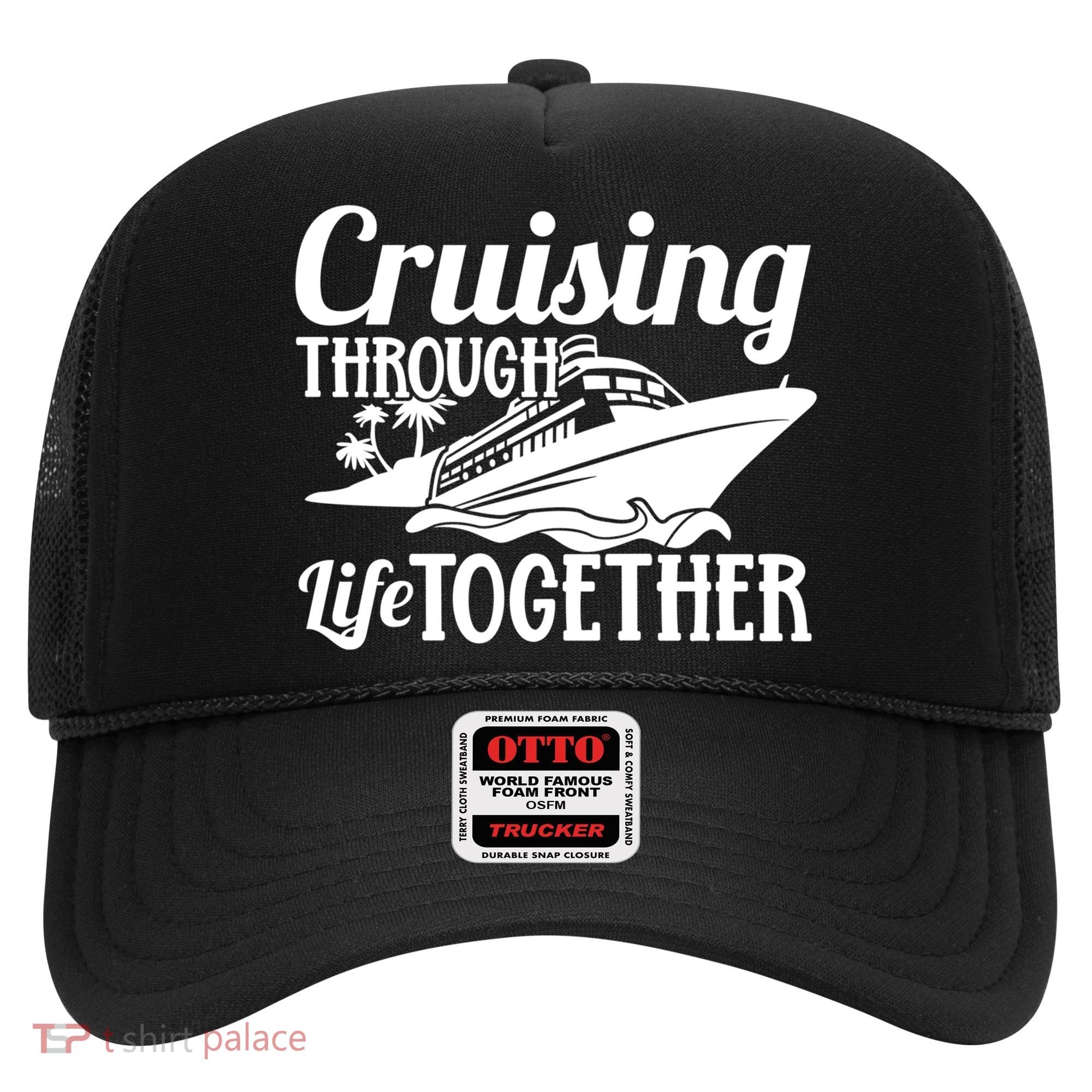 Couple Cruise Cruising Through Life Together Cute Gift Hat