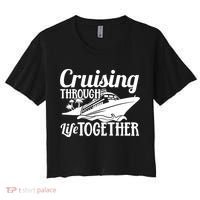 Couple Cruise Cruising Through Life Together Cute Gift Women's Crop Top Tee thumb 0