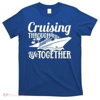 Couple Cruise Cruising Through Life Together Cute Gift T-Shirt thumb 0