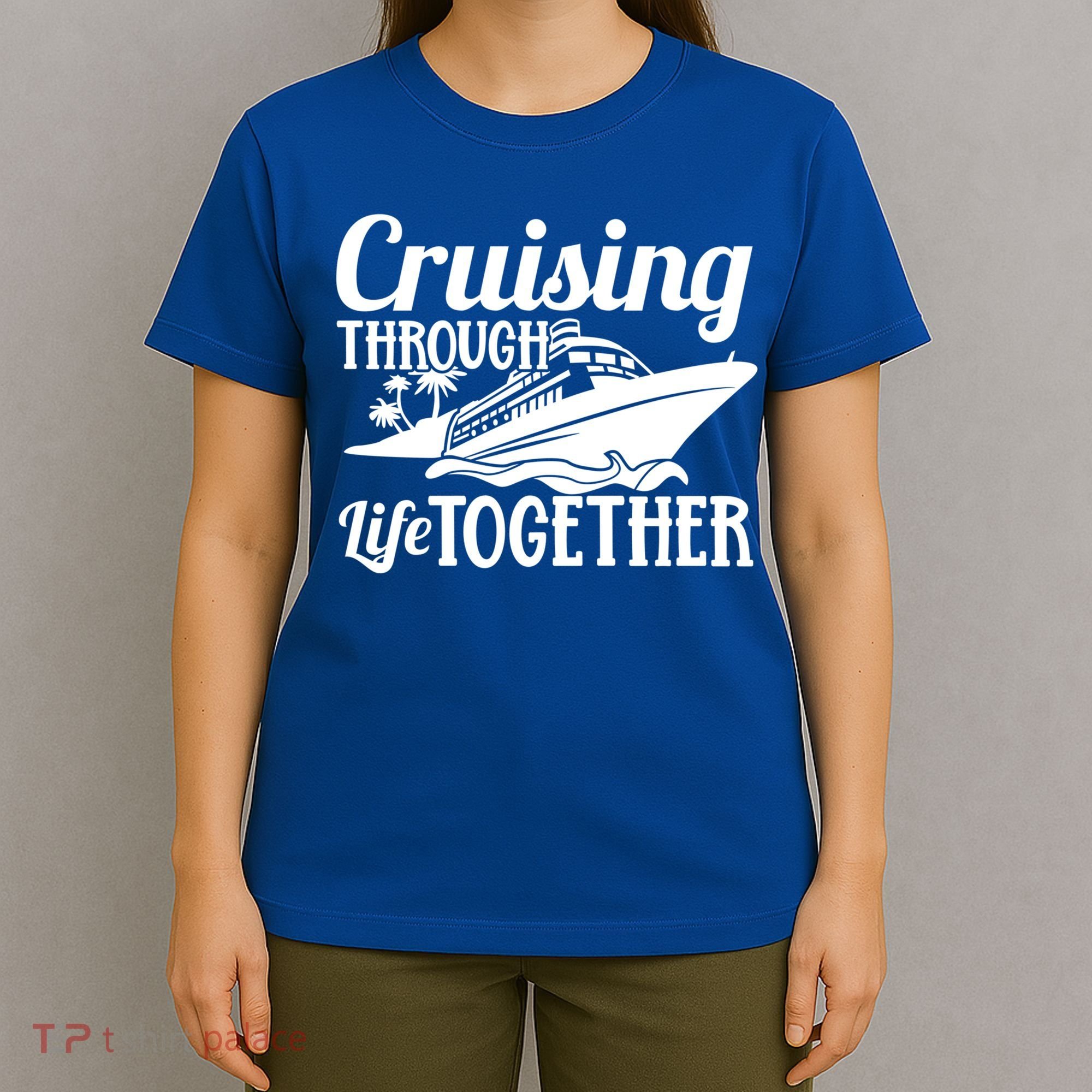 Couple Cruise Cruising Through Life Together Cute Gift T-Shirt