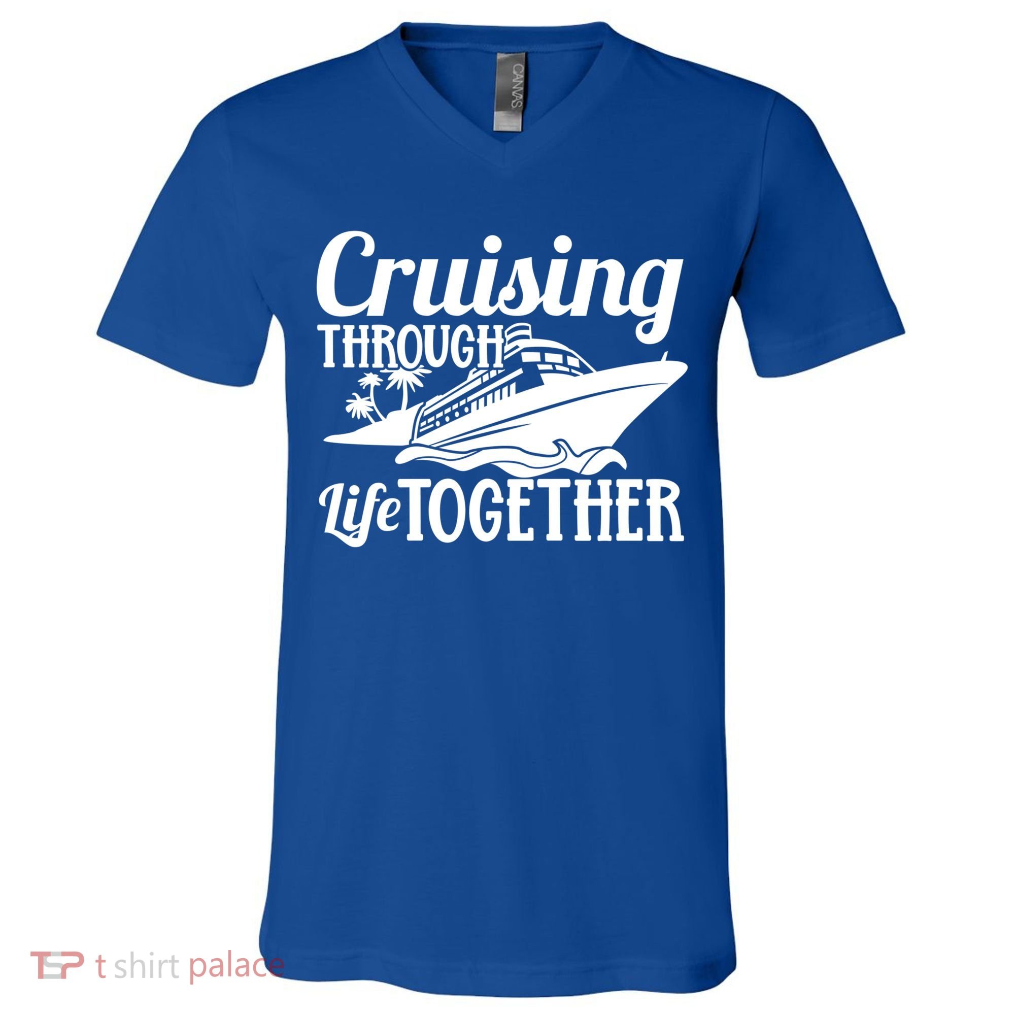 Couple Cruise Cruising Through Life Together Cute Gift V-Neck T-Shirt
