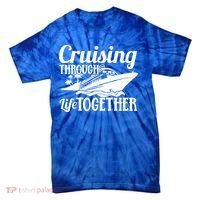Couple Cruise Cruising Through Life Together Cute Gift Tie-Dye T-Shirt thumb 0