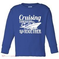 Couple Cruise Cruising Through Life Together Cute Gift Toddler Long Sleeve Shirt thumb 0