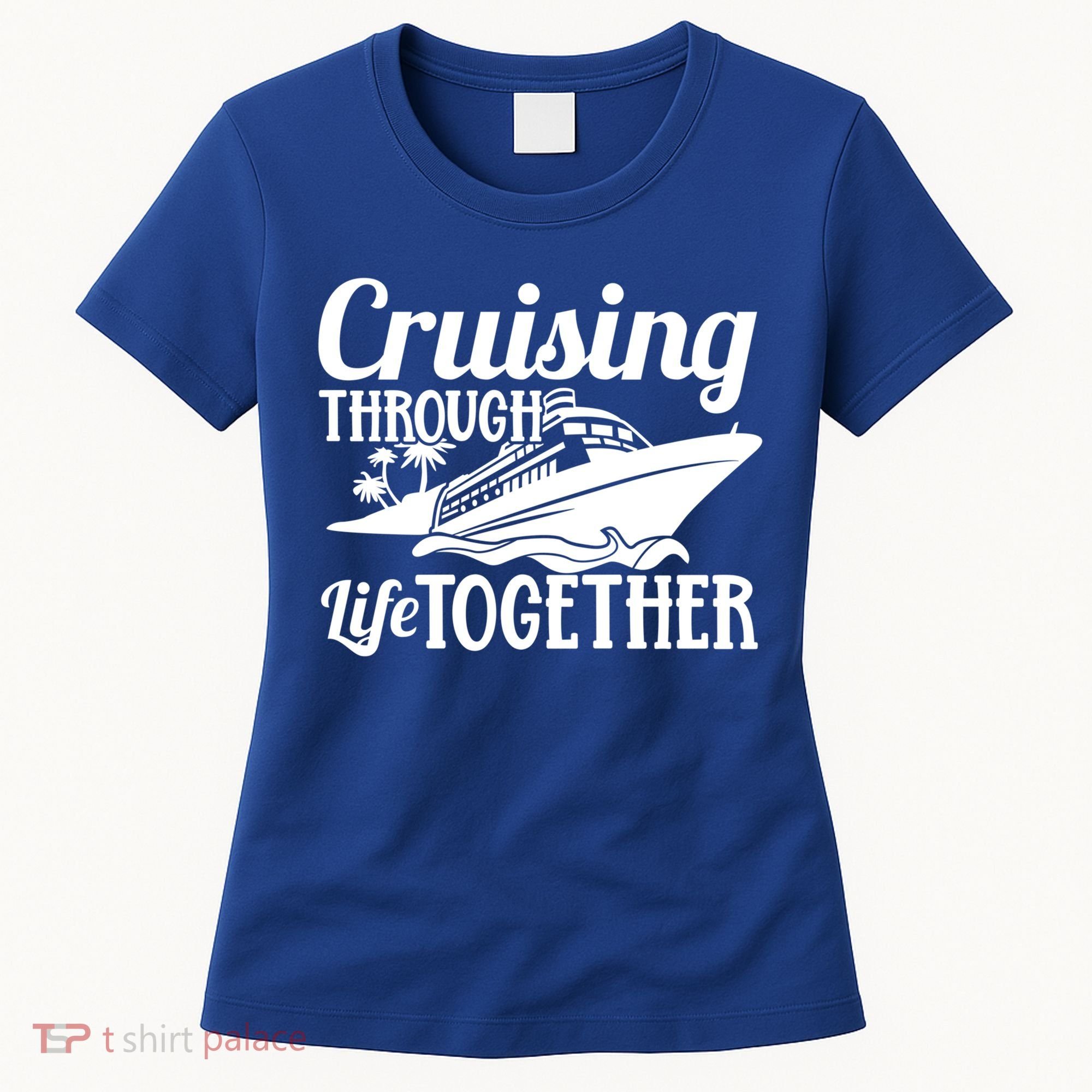 Couple Cruise Cruising Through Life Together Cute Gift Women's T-Shirt