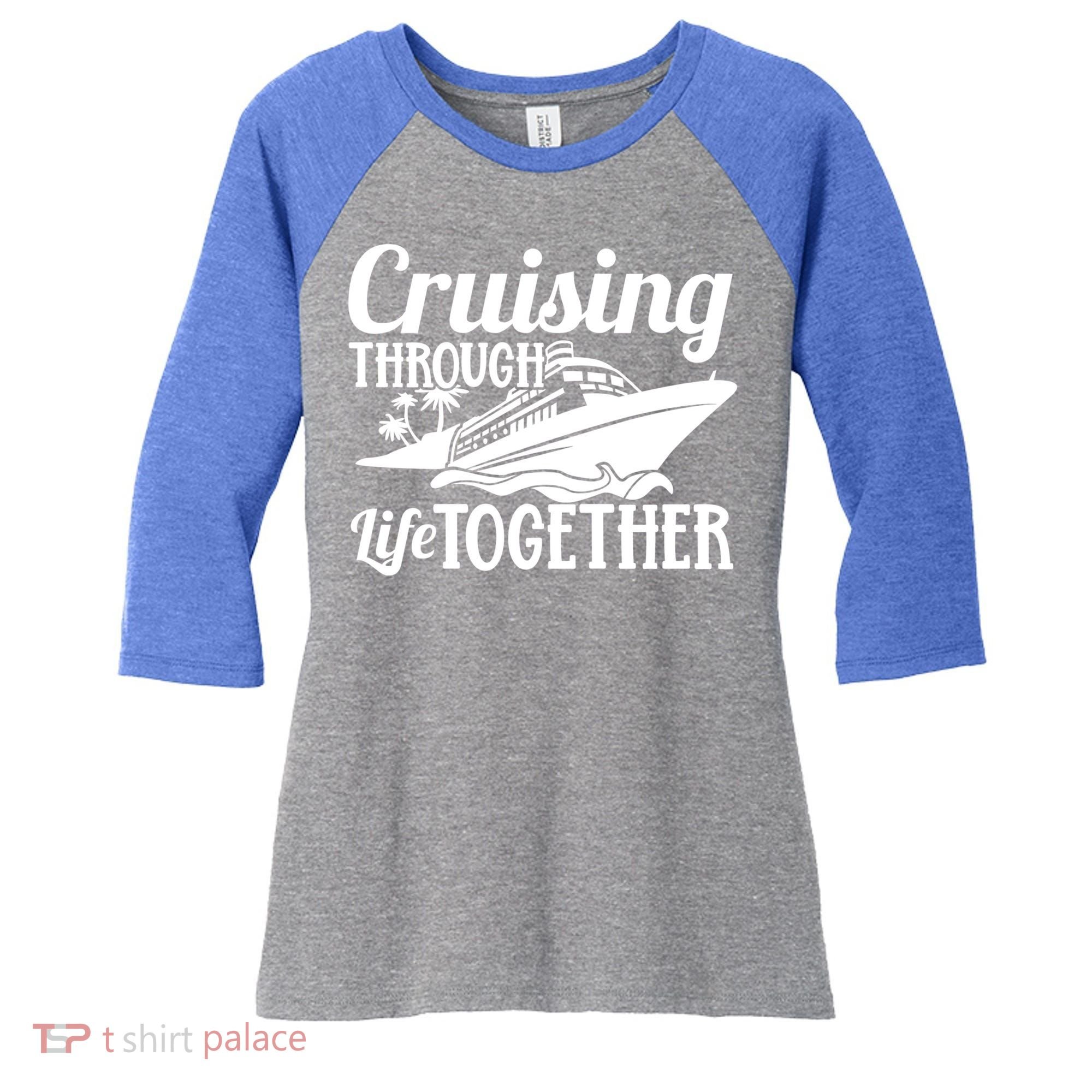 Couple Cruise Cruising Through Life Together Cute Gift Women's Tri-Blend 3/4-Sleeve Raglan Shirt