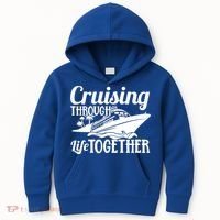 Couple Cruise Cruising Through Life Together Cute Gift Kids Hoodie thumb 0