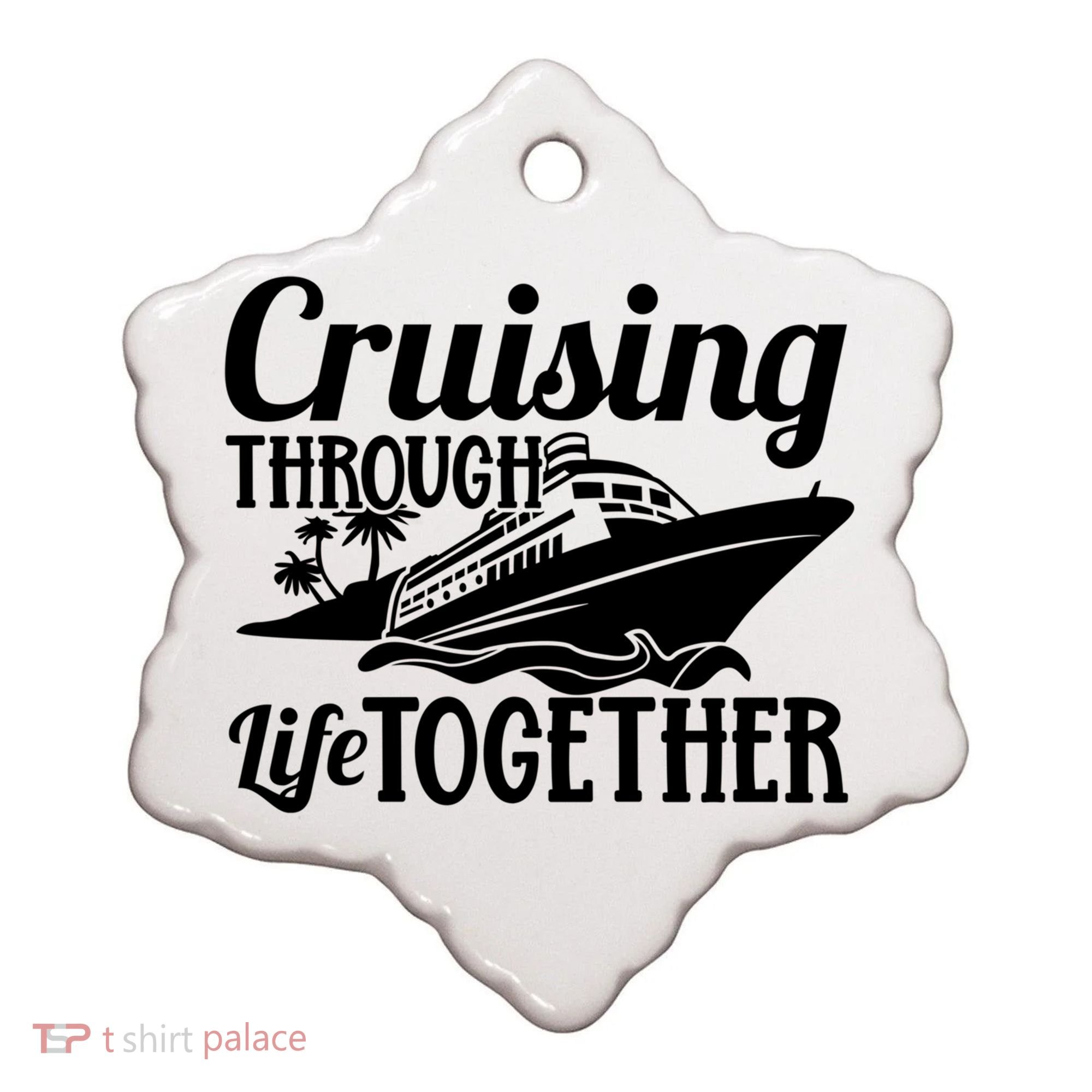 Couple Cruise Cruising Through Life Together Cute Gift Ceramic Ornament