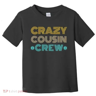 Crazy Cousin Crew Toddler T-Shirt