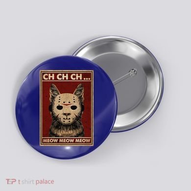 Ch Ch Ch Meow Meow Scary Halloween Cat Horror Slasher Movie Button