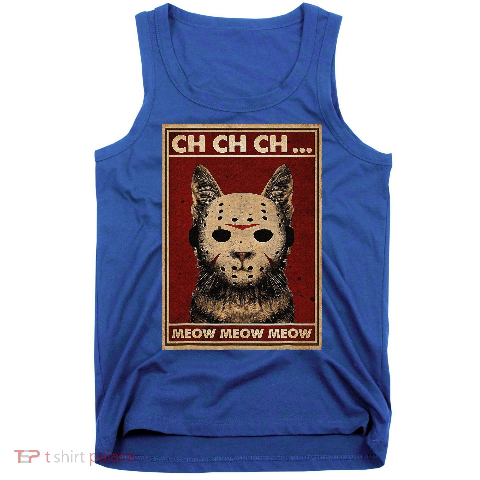 Ch Ch Ch Meow Meow Scary Halloween Cat Horror Slasher Movie Tank Top