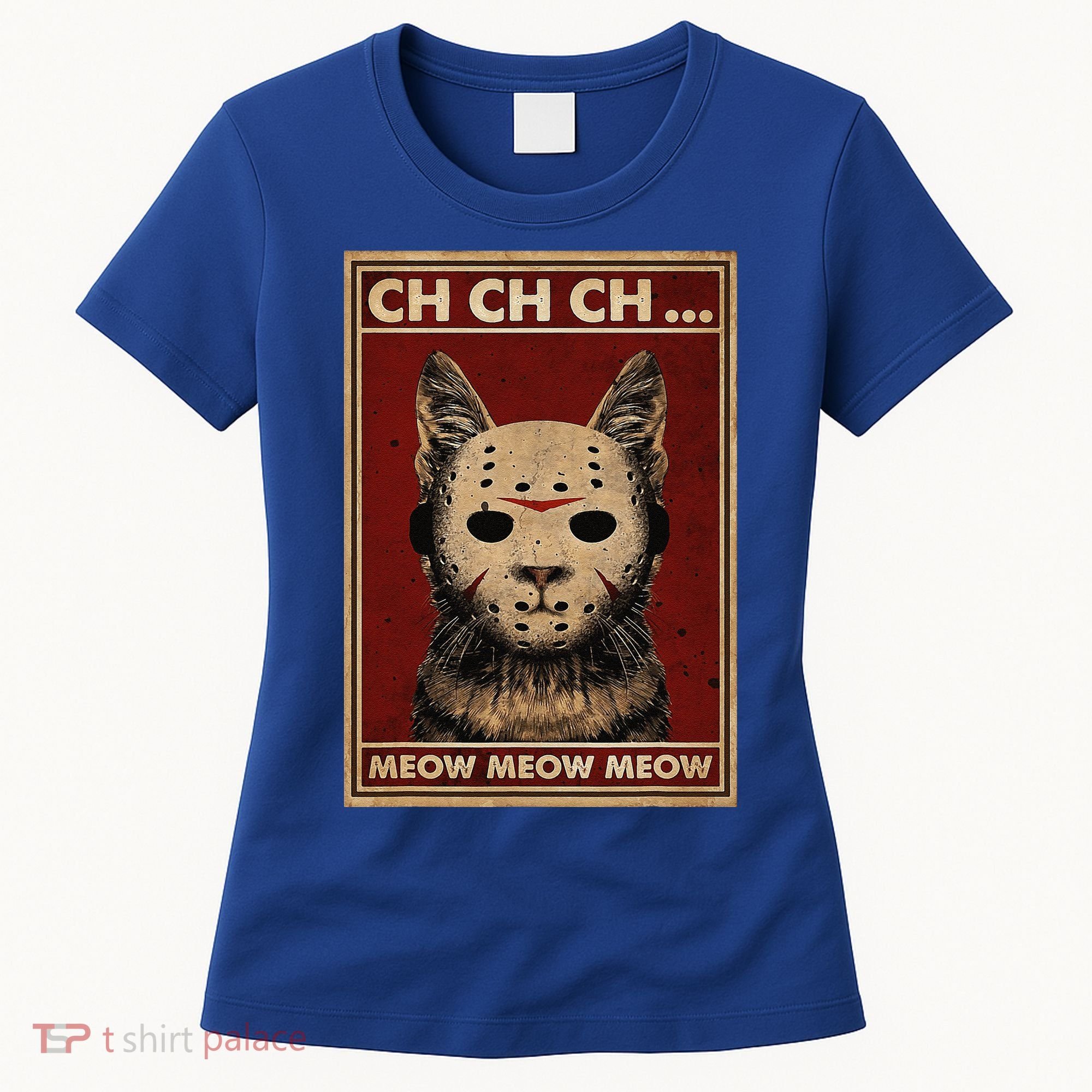 Ch Ch Ch Meow Meow Scary Halloween Cat Horror Slasher Movie Women's T-Shirt