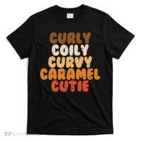 Curly Curvy Caramel Cutie Melanin Goddess Black Pride Gift T-Shirt thumb 0